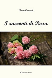 Rosa Onorati - I racconti di Rosa